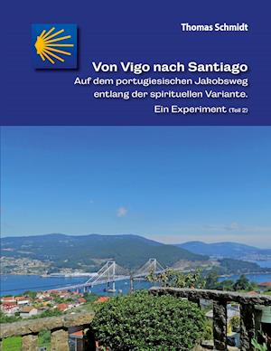 Cover for Thomas Schmidt · Von Vigo nach Santiago (Paperback Book) (2021)