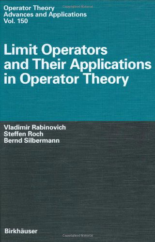 Limit Operators and Their Applications in Operator Theory - Operator Theory: Advances and Applications - Vladimir Rabinovich - Books - Birkhauser Verlag AG - 9783764370817 - June 25, 2004