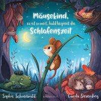 Cover for Sophie Schoenwald · Mäusekind, es ist so weit, bald beginnt die Schlafenszeit (Innbunden bok) (2021)