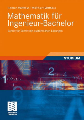 Cover for Heidrun Matthaus · Mathematik fur Ingenieur-Bachelor: Schritt fur Schritt mit ausfuhrlichen Losungen (Paperback Book) [German, 2011 edition] (2011)