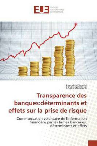 Cover for Dhouibi Raoudha · Transparence Des Banques: Determinants et Effets Sur La Prise De Risque (Paperback Book) (2018)
