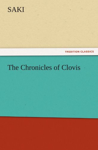 The Chronicles of Clovis (Tredition Classics) - Saki - Livres - tredition - 9783842452817 - 18 novembre 2011