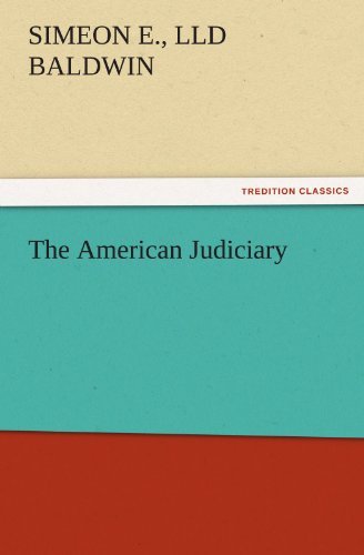 Cover for Lld Baldwin Simeon E. · The American Judiciary (Tredition Classics) (Taschenbuch) (2011)