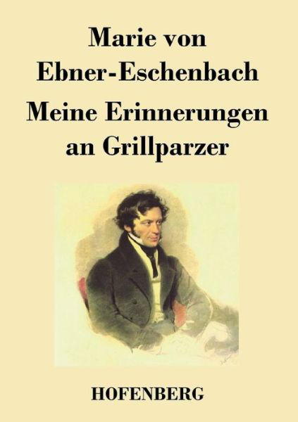 Cover for Marie Von Ebner-eschenbach · Meine Erinnerungen an Grillparzer (Paperback Bog) (2015)