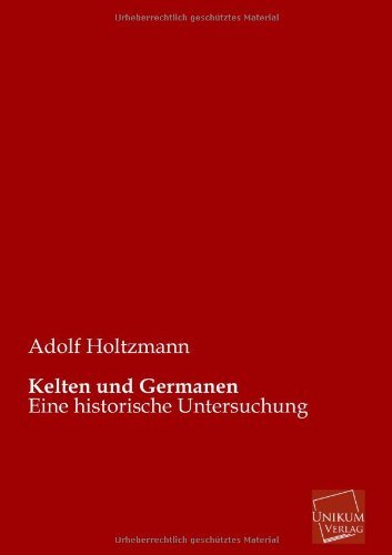 Cover for Adolf Holtzmann · Kelten Und Germanen (Paperback Book) [German edition] (2013)