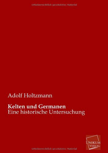 Cover for Adolf Holtzmann · Kelten Und Germanen (Taschenbuch) [German edition] (2013)