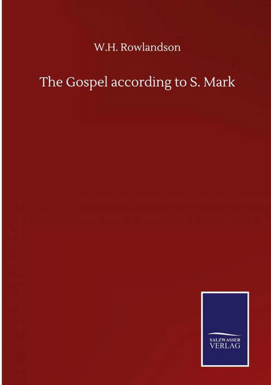 Cover for W H Rowlandson · The Gospel according to S. Mark (Gebundenes Buch) (2020)