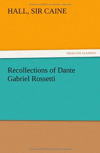 Cover for Hall Sir Caine · Recollections of Dante Gabriel Rossetti (Paperback Bog) (2012)