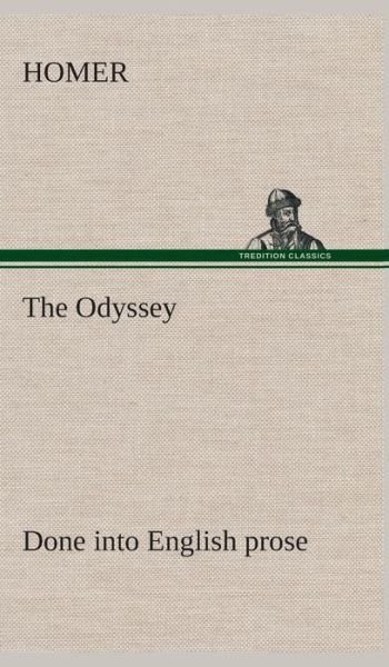 Cover for Homer · The Odyssey Done into English Prose (Gebundenes Buch) (2013)