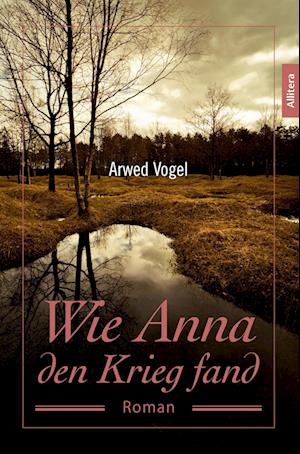 Cover for Arwed Vogel · Wie Anna den Krieg fand (Paperback Book) (2016)