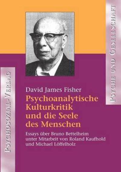 Cover for David James Fisher · Psychoanalytische Kulturkritik Und Die Seele Des Menschen (Taschenbuch) (2003)