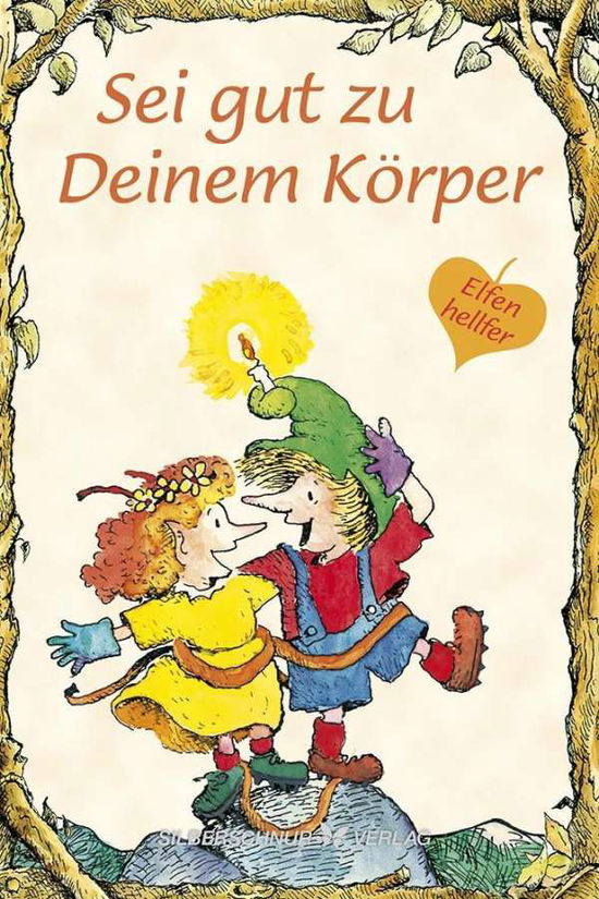 Cover for Ilg · Sei gut zu Deinem Körper (Book)