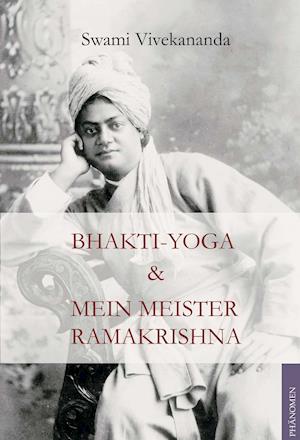 Cover for Swami Vivekananda · Bhakti-Yoga &amp; Mein Meister Ramakrishna (Paperback Book) (2014)