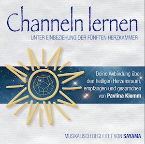 Channeln Lernen Unter Einbeziehung Der Fünften Herzkammer - Pavlina Klemm - Äänikirja - AMRA Verlag - 9783954476817 - torstai 3. elokuuta 2023