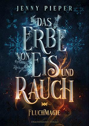 Cover for Jenny Pieper · Das Erbe von Eis und Rauch (Bok) (2023)