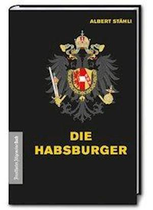 Cover for Stähli · Die Habsburger (Buch)