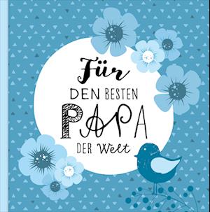 Cover for Lisa Wirth · Das Erinnerungsbuch für den besten Papa der Welt. Ausfüllbuch zum Verschenken für den Papa zum Geburtstag, oder Vatertag. Liebevolle Geschenkidee für Papa von Tochter und Sohn. Geschenkbuch (Book) (2022)