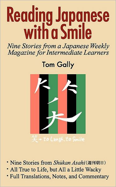 Cover for Tom Gally · Reading Japanese with a Smile: Nine Stories from a Japanese Weekly Magazine for Intermediate Learners (Taschenbuch) [Bilingual edition] (2007)