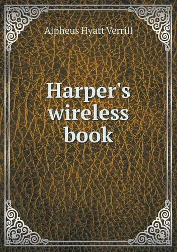 Cover for A. Hyatt Verrill · Harper's Wireless Book (Paperback Book) (2013)