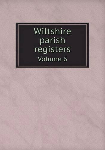 Cover for John Sadler · Wiltshire Parish Registers Volume 6 (Paperback Book) (2013)