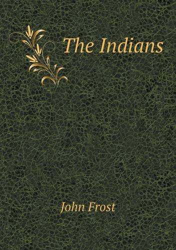 Cover for John Frost · The Indians (Paperback Book) (2013)