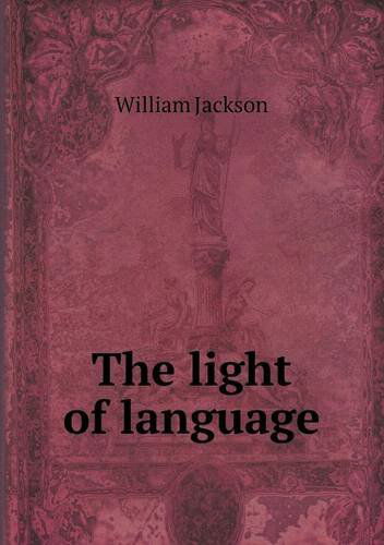 Cover for William Jackson · The Light of Language (Paperback Book) (2013)