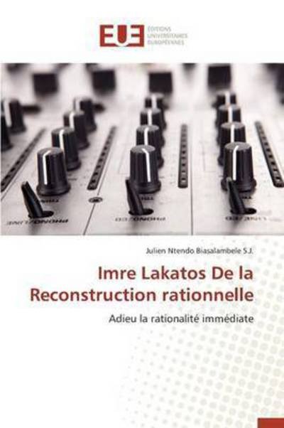 Cover for Ntendo Biasalambele S J Julien · Imre Lakatos De La Reconstruction Rationnelle (Pocketbok) (2018)