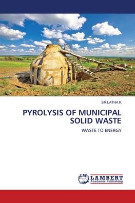 Pyrolysis of Municipal Solid Waste - K - Livros -  - 9786202918817 - 6 de outubro de 2020