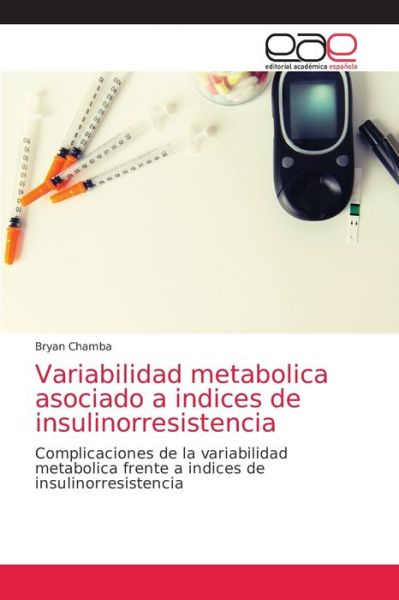 Cover for Bryan Chamba · Variabilidad metabolica asociado a indices de insulinorresistencia (Paperback Book) (2021)