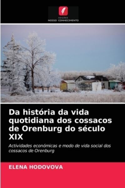 Cover for Elena Hodovova · Da historia da vida quotidiana dos cossacos de Orenburg do seculo XIX (Paperback Book) (2021)