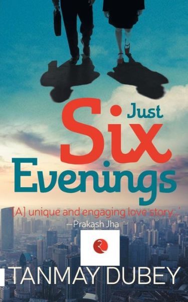 Cover for Tanmay Dubey · Just Six Evenings (Paperback Book) (2015)