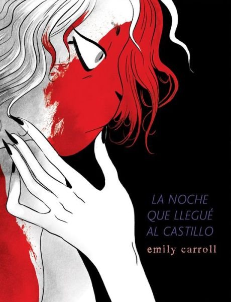 Cover for Emily Carroll · La noche que llegué al castillo (Paperback Bog) (2020)