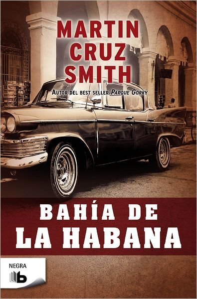 Cover for Martin Cruz Smith · Bahía De La Habana (Negra) (Spanish Edition) (Paperback Bog) [Spanish, Tra edition] (2012)