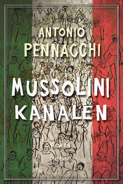 Cover for Antonio Pennacchi · Mussolini-kanalen (Gebundesens Buch) [1. Ausgabe] [Indbundet] (2013)
