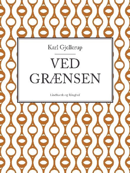Cover for Karl Gjellerup · Ved grænsen (Sewn Spine Book) [1.º edición] (2017)