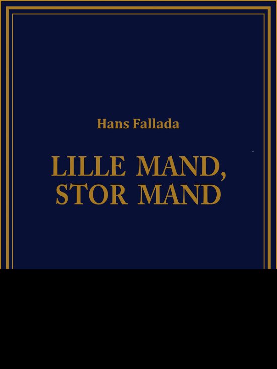 Cover for Hans Fallada · Lille mand, stor mand (Sewn Spine Book) [1er édition] (2018)