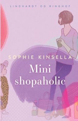 Shopaholic: Mini shopaholic - Sophie Kinsella - Livros - Saga - 9788726490817 - 22 de fevereiro de 2022