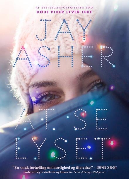 Cover for Jay Asher · At se lyset (Sewn Spine Book) [1e uitgave] (2017)