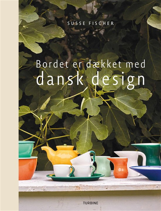 Cover for Susse Fischer · Bordet er dækket med dansk design (Hardcover Book) [1.º edición] (2021)