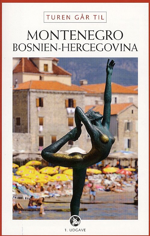 Cover for Tom Nørgaard · Politikens Turen går til.¤Politikens rejsebøger.: Turen går til Montenegro og Bosnien-Hercegovina (Sewn Spine Book) [1e uitgave] (2007)
