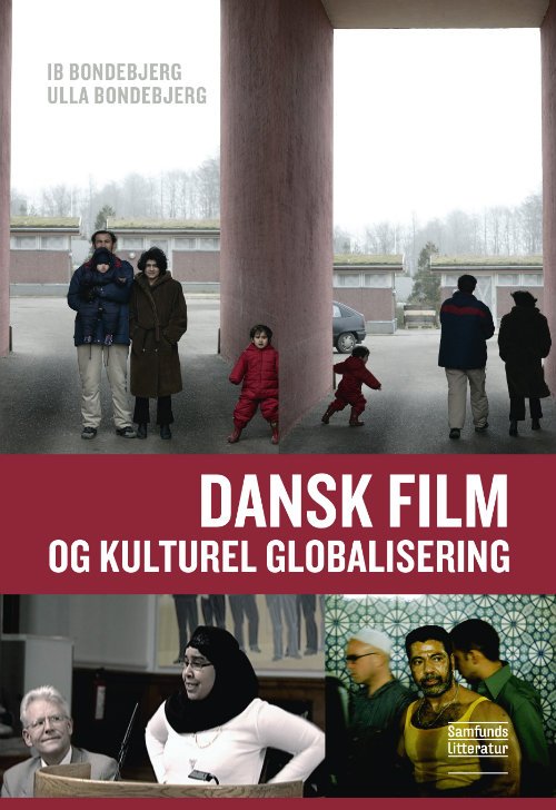 Cover for Ib Bondebjerg og Ulla Marie Bondebjerg · Dansk film og kulturel globalisering (Paperback Book) [1e uitgave] (2017)