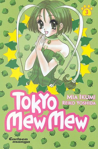 Cover for Mia Ikumi · Carlsen manga., 3: Tokyo Mew Mew (Bog) [1. udgave] (2005)
