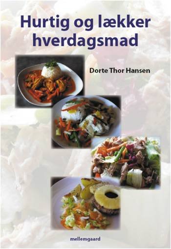 Cover for Dorte Thor Hansen · Hurtig og lækker hverdagsmad (Spiral Book) [1. Painos] (2005)