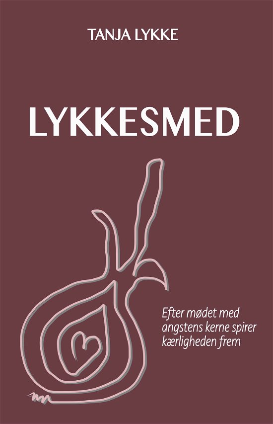 Cover for Tanja Lykke · Lykkesmed (Sewn Spine Book) (2021)
