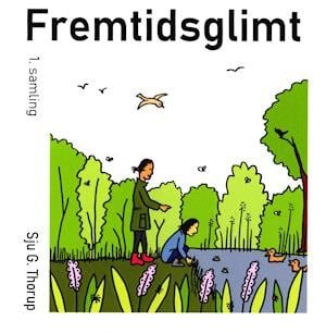 Cover for Sju G Thorup · Fremtidsglimt 1. samling (Taschenbuch) [1. Ausgabe] (2021)