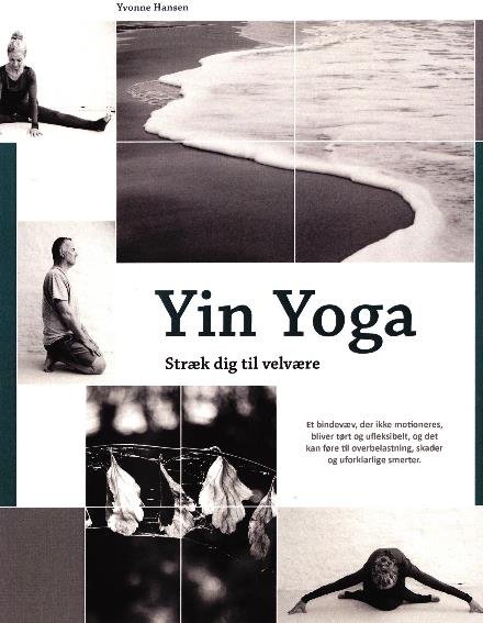 Cover for Yvonne Hansen · Yin Yoga (Sewn Spine Book) [1. Painos] (2017)