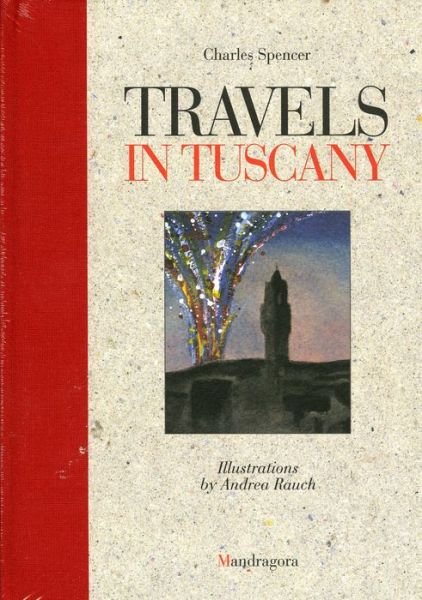 Cover for Charles Spencer · Travels in Tuscany (Hardcover Book) (2006)