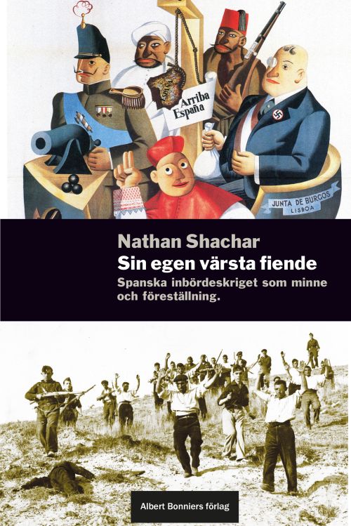 Cover for Nathan Shachar · Sin egen värsta fiende : essäer om spanska inbördeskriget (Paperback Book) (2016)