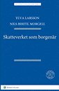 Cover for Nils-Bertil Morgell · Skatteverket som borgenär (Bok) (2016)