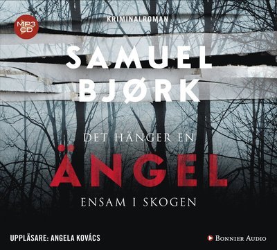 Mia Krüger och Holger Munch: Det hänger en ängel ensam i skogen - Samuel Bjørk - Lydbok - Bonnier Audio - 9789176470817 - 31. mai 2016
